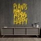 Plants Make People Happy Neon Sign