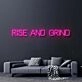 Rise And Grind Neon Sign