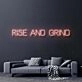 Rise And Grind Neon Sign