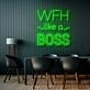 Wfh Like A Boss Neon Sign