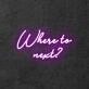 Where to next?' neon sign