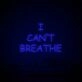I Cant Breathe Neon Sign