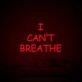 I Cant Breathe Neon Sign