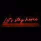 Lets Stay Home Neon Sign