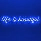 Life Is Beautiful Neon Sign