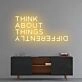 'Think About Things Differently' Neon Sign