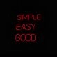 Simple Easy Good Neon Sign