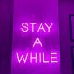 Stay Awhile Neon Sign