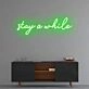 Stay a while Neon Sign