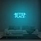 Better Place Neon Sign Lights Night Lamp Led Neon Sign Light For Home Party