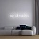 'Send Nudes' Neon Sign