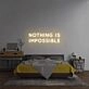 'Nothing is impossible' neon sign