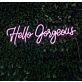 Hello Gorgeous Neon Sign