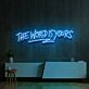 The Word Is Yours Neon Sign