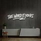 The Word Is Yours Neon Sign