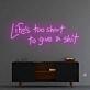 'Life Is Too Short To Give A Sh*t' Neon Sign