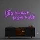 'Life Is Too Short To Give A Sh*t' Neon Sign