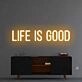 'Life Is Good' Neon Sign