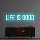 'Life Is Good' Neon Sign