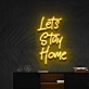 'Let's Stay Home' Neon Sign