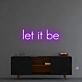 'Let It Be' Neon Sign