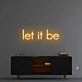 'Let It Be' Neon Sign