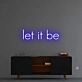 'Let It Be' Neon Sign