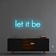 'Let It Be' Neon Sign