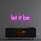 'Let It Be' Neon Sign