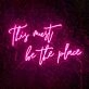 Neon Sign This Must Be The Place Sign Neon Signs