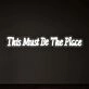 This Must Be The Place Neon Light
