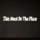 This Must Be The Place Neon Light