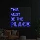 This Must Be The Place Neon Light