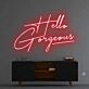 Hello Gorgeous Neon Sign