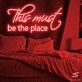 This Must Be The Place Sgin Led Neon Sgin