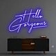 Hello Gorgeous Neon Sign