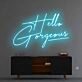 Hello Gorgeous Neon Sign