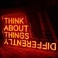 Think About Things Differently Neon Sign