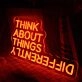 Think About Things Differently Neon Sign