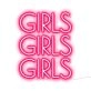 Girls Girls Girls Neon Sign For Grils