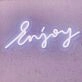'Enjoy' LED neon sign
