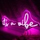 It's A Vibe Neon Sign