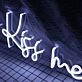 Always Kiss Me Neon Sign
