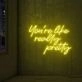 You're Like Really Pretty Neon Sign Led Neon Wall Sign