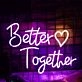 Better Together Neon Sign