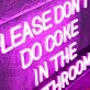 Please Don'T Do Coke In The Bathroom Neon Sign