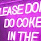 Please Don'T Do Coke In The Bathroom Neon Sign