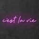 C'est La Vie' Neon Sign