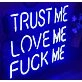 Trust Me Love Me F Me  Neon Light Sign