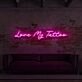 Love My Tattoo For Tattoo Studio Neon Sign